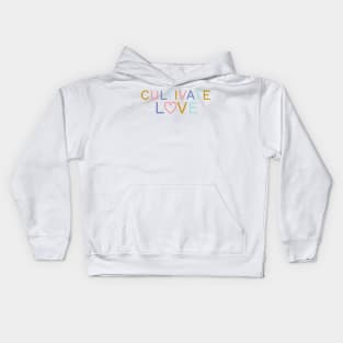 Cultivate Love | Positive Quote Kids Hoodie